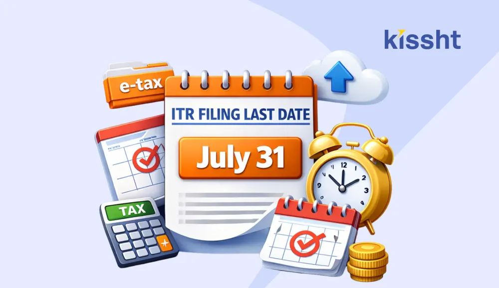 ITR Filing Last Date for AY 2026-27 (FY 2025-26) - Kissht